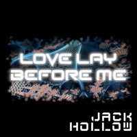 Jack Hollow / - Love Lay Before Me