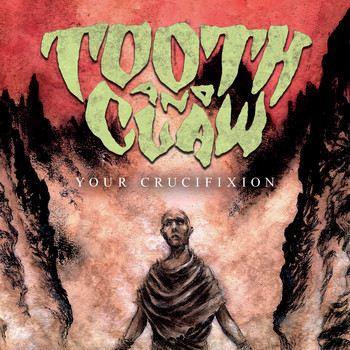 Tooth and Claw - Your Crucifixion