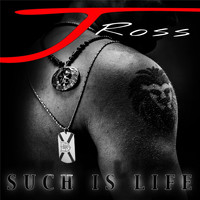 J-Ross - Such Is Life