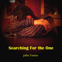 John Turner - Searching for the One