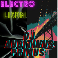 Dj Auditivus Primus / - Electro Lisbn