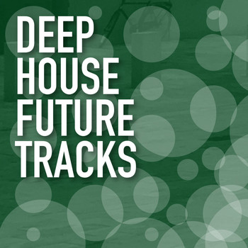 Various Artists - Deep House Future Tracks