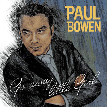 Paul Bowen - Go Away Little Girl (Explicit)