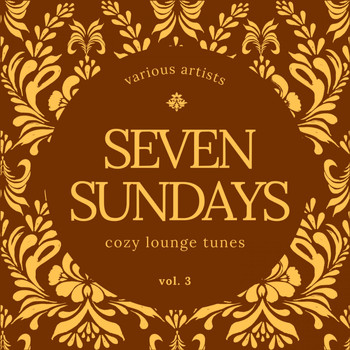 Various Artists - Seven Sundays (Cozy Lounge Tunes), Vol. 3