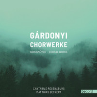 Cantabile Regensburg - Gárdonyi Chorwerke - Kórusmüvek - Choral Works