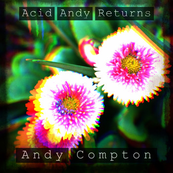 Andy Compton - Acid Andy Returns