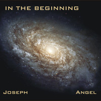 Joseph Angel - In the Beginning