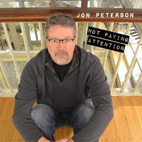Jon Peterson - Not Paying Attention