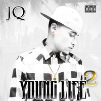 JQ - Young Life 2 (Explicit)