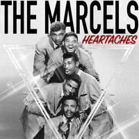 The Marcels - Heartaches