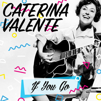 Caterina Valente - If You Go