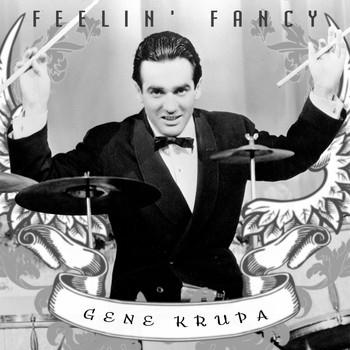 Gene Krupa - Feelin' Fancy
