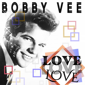 Bobby Vee - Love Love Love