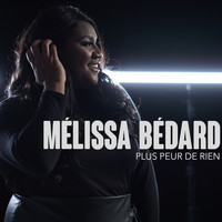 Mélissa Bédard - Plus peur de rien (Radio Edit) (Single)