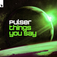 Pulser - Things You Say