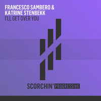 Francesco Sambero & Katrine Stenbekk - I’ll Get Over You