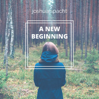 Joshua Spacht - A New Beginning