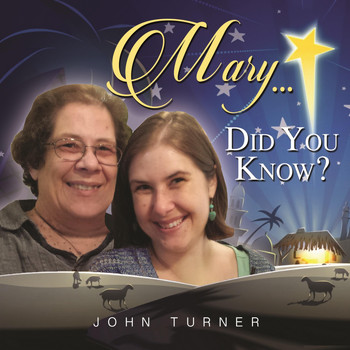 John Turner - Mary Did You Know