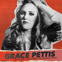 Grace Pettis - Never Get It Back