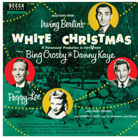 Bing Crosby, Danny Kaye, Peggy Lee - Selections From Irving Berlin's White Christmas