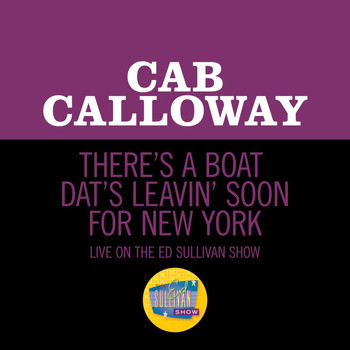 Cab Calloway - There’s A Boat Dat’s Leavin’ Soon For New York (Live On The Ed Sullivan Show, June 20, 1965)