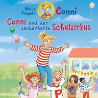 Conni - Conni und der zauberhafte Schulzirkus