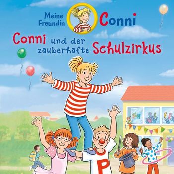 Conni - Conni und der zauberhafte Schulzirkus
