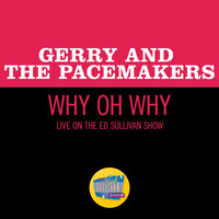 Gerry & The Pacemakers - Why Oh Why (Live On The Ed Sullivan Show, April 11, 1965)