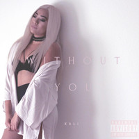 KALI - Without You (Explicit)