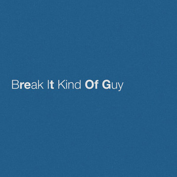 Eric Church - Break It Kind Of Guy