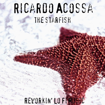 Ricardo Acossa - The Starfish (Reworkin' Lo Fi Music)
