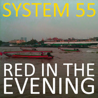 System 55 - Red in the Evening