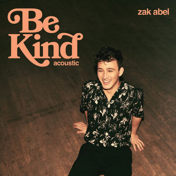 Zak Abel - Be Kind (Acoustic)