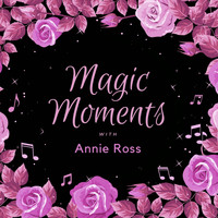 Annie Ross - Magic Moments with Annie Ross