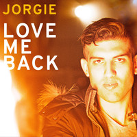 Jorgie - Love Me Back