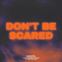 Chris Howland - Don't Be Scared