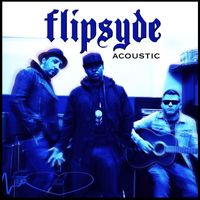 Flipsyde - Acoustic (Explicit)