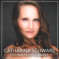 Catharina Schwarz - Ich hab dich gewarnt