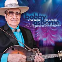 Bobby Osborne & The Rocky Top X-Press - New Bluegrass And Old Heartaches