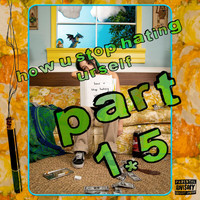phem - how u stop hating urself (pt 1.5 [Explicit])