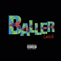 LaVish - Baller (Explicit)