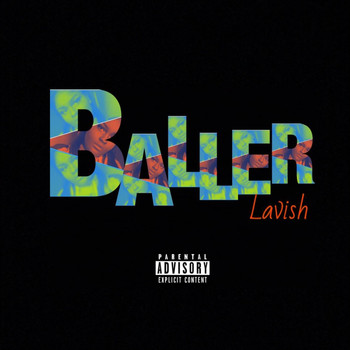 LaVish - Baller (Explicit)