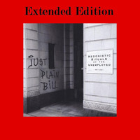 Just Plain Bill - Hedonistic Rituals of the Unemployed (Extended Edition)