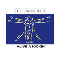 The Pandemics - Alive 'n Kickin'