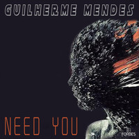 Guilherme Mendes - Need You