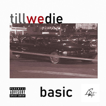 Basic - Till We Die (Explicit)