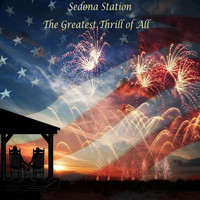 Sedona Station - The Greatest Thrill of All