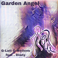G-Lati & Mellons - Garden Angel (feat. Diany)