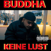 Buddha - Keine Lust (Explicit)