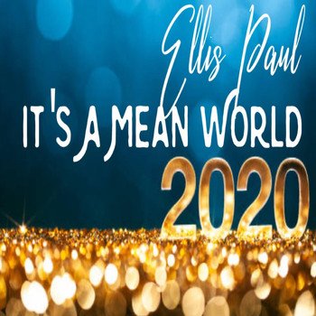 Ellis Paul - It's a Mean World (2020)